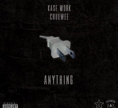 Chuuwee - Anything (prod. by Kase Work)