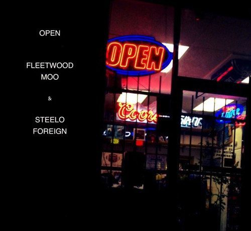 Fleetwood Moo & Steelo Foreign - Open (EP)