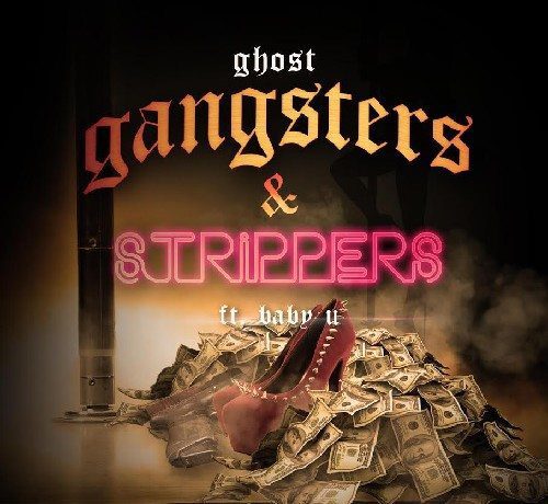 Ghost SBG ft. Baby U - Gangsters & Strippers (prod. by ReDrum Beats)
