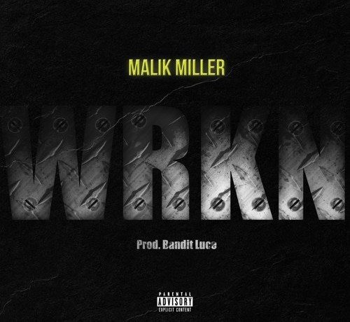 Malik Miller - WRKN! (prod. by Bandit Luce)