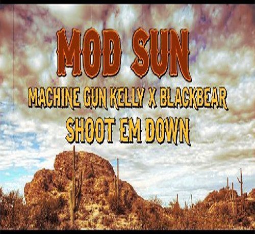 Mod Sun ft. Machine Gun Kelly & Blackbear - Shoot Em Down
