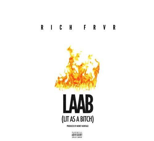 Rich Frvr - LAAB (Lit As A B*tch) (prod. by Money Montage)
