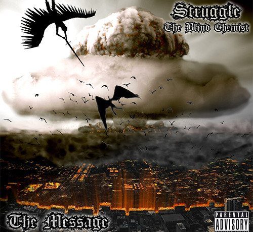 Struggle The Blind Chemist - The Message (Prod. By E. Smitty)