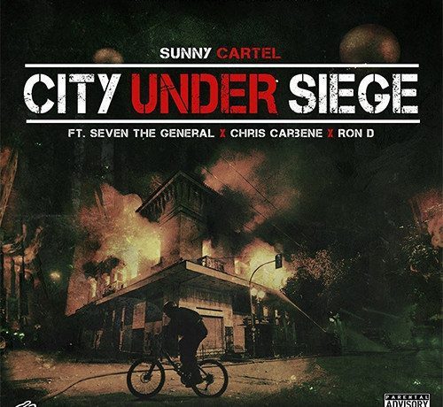 Sunny Cartel ft. Seven The General x Ron D x Chris Carbene - City Under Siege