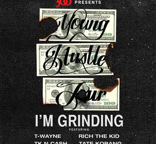 T-Wayne, TK-N-Cash, Tate Kobang, & Rich The Kid - I'm Grindin