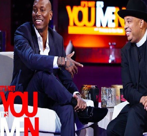 Tyrese - Talks About His Childhood On "It's Not You, It's Men"