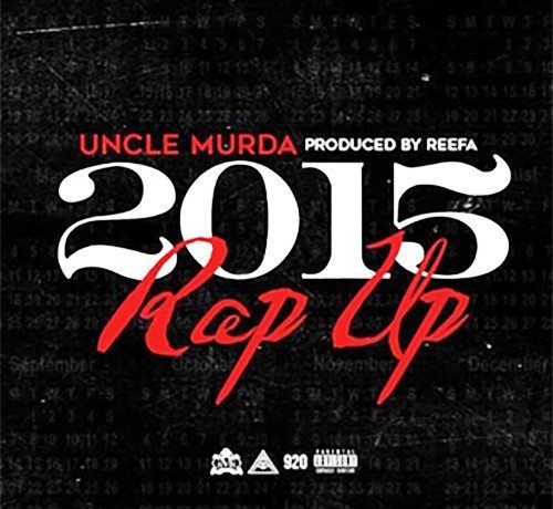 UncleMurda - Rap Up (2015)