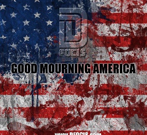 D.Focis - Good Mourning America