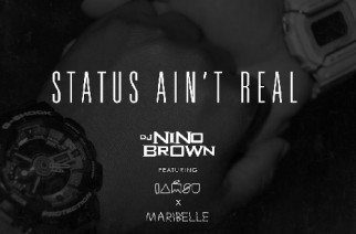 DJ Nino Brown ft. IamSu x Maribelle - Status Aint Real