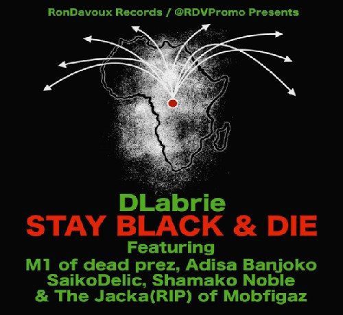 DLabrie ft. M1 & The Jacka - Stay Black & Die (Video)