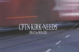 Cptn Kirk - Needs (Video)