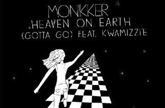 Monikker ft. Kwamizzle - Heaven On Earth (Gotta Go)