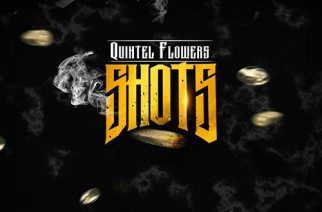 QuintelFlowers - Shots (prod. by Cardec Drums)