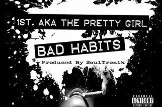 1st aka "The Pretty Girl" - Bad Habits (prod. by Soultronik)
