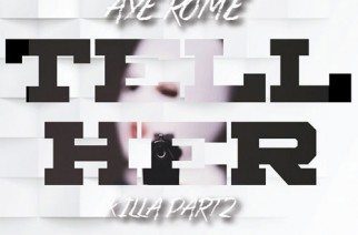 Aye Rome - Tell Her (Killa Pt. 2) prod. by Scottie Jax