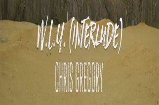 Chris Gregory - W.L.Y. (Interlude) Video