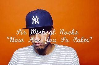 Sir Michael Rocks - How Are You So Calm Video