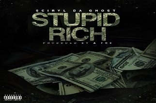 Sciryl Da Ghost - Stupid Rich