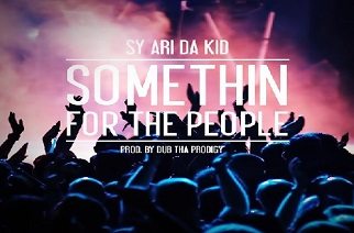 Sy Ari Da Kid - Somethin For The People