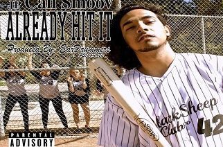 JP Cali Smoov - Already Hit It (prod. by Resource of Ear Drummers)