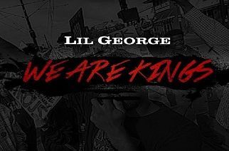 Lil George - We Are Kings