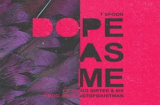 T$poon - Dope As Me