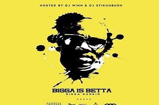 Bigga Is Betta - The Best Of Bigga Rankin (Mixtape)
