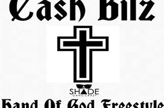Cash Bilz - Hand Of God Freestyle