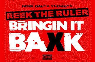 Reek The Ruler - Bringin It Baxk