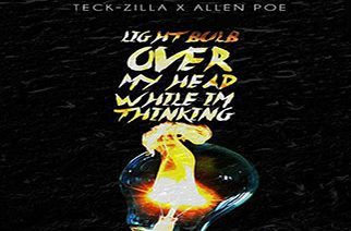 Teck-Zilla X Allen Poe : Lightbulb Over My Head While I'm Thinking EP