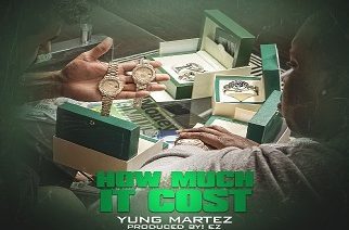 Yung Martez - How Much It Cost
