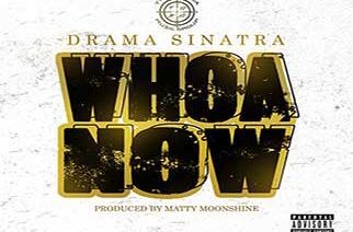 Drama Sinatra - Whoa Now