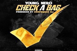 Young Nero - Check A Bag