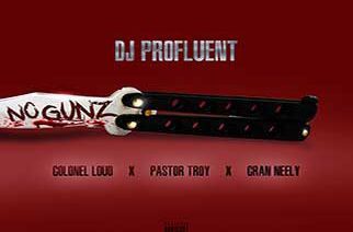 DJ Profluent ft. Colonel Loud x Pastor Troy x Cran Neely - No Guns