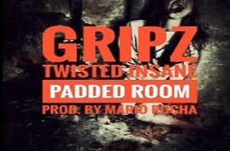 Twisted Insane x Gripz - Padded Room (prod. by Mario Rocha)