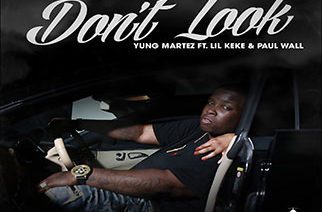 Yung Martez ft. Lil Keke & Paul Wall - Don't Look
