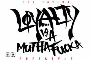 Fes Taylor - Loyalty Is A MuthaFucka