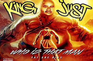 King Just - Who Is That Man (Fat Joe Diss)