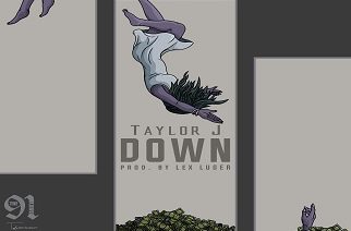 Taylor J - Down (prod. by Lex Luger)
