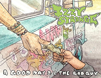 Izzy Strange - A Good Day 2 B The Bad Guy