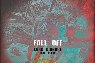 Lord D'Andre $mith ft. Alexx - Fall Off