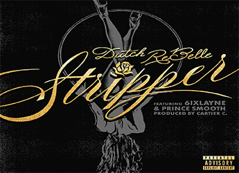 Dutch ReBelle ft. 6ixLayne & Prince Smooth - Stripper (prod. by Cartier C.)