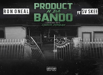 Ron Oneal ft. SV Skee - Product N Da Bando