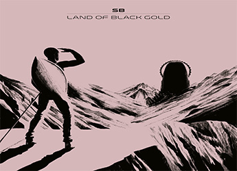 SB - Land of Black Gold