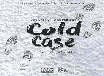 Jay Rose ft. Curtis Williams - Cold Case