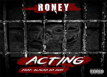 Roney ft. Blacka Da Don - Acting
