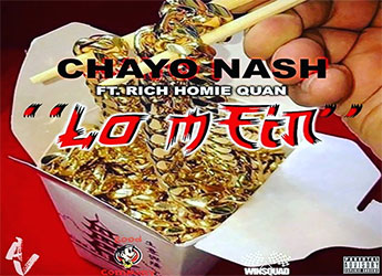 ChAyo Nash ft Rich Homie Quan - Lo Mein