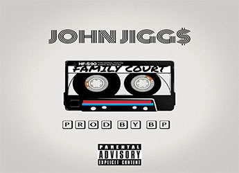 John Jigg$ - Family Court (prod. by BP)