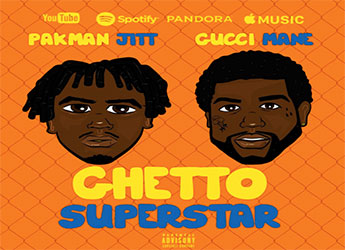 Pakman Jitt ft. Gucci Mane - Ghetto Superstar