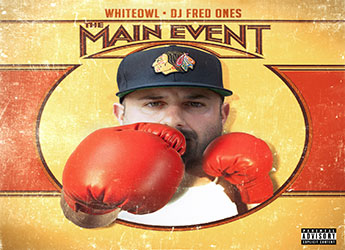 White Owl & DJ Fred Ones TME - The Main Event